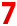 7