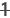 1